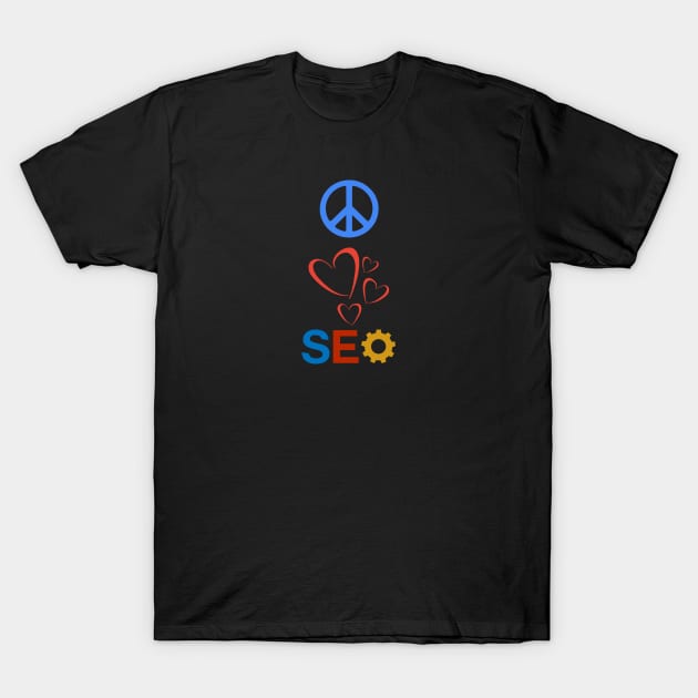 Peace Love SEO T-Shirt by allisoninwonderland